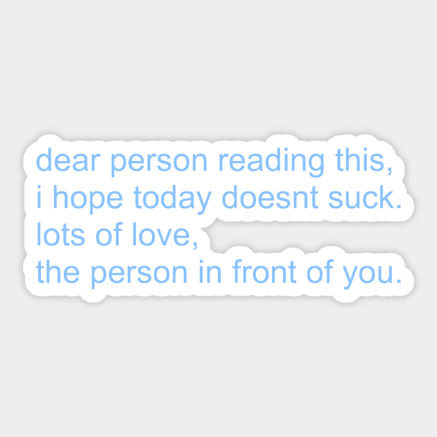 dear person reading this Sticker by mansinone3